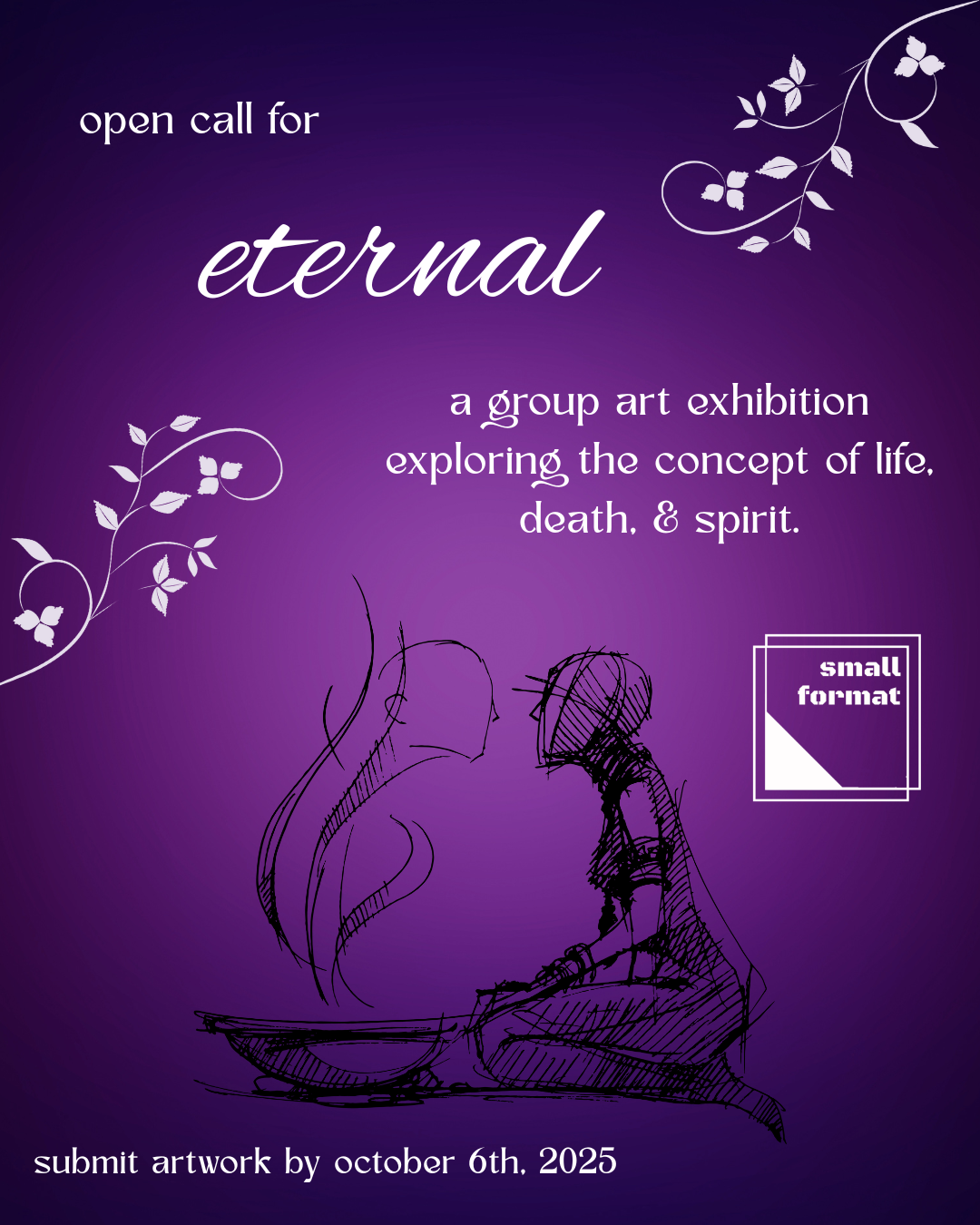 “Eternal” Art Show Open Call Deadline — Small Format