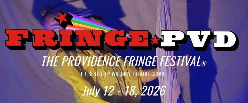 FRINGEPVD 2026: The Providence Fringe Festival®