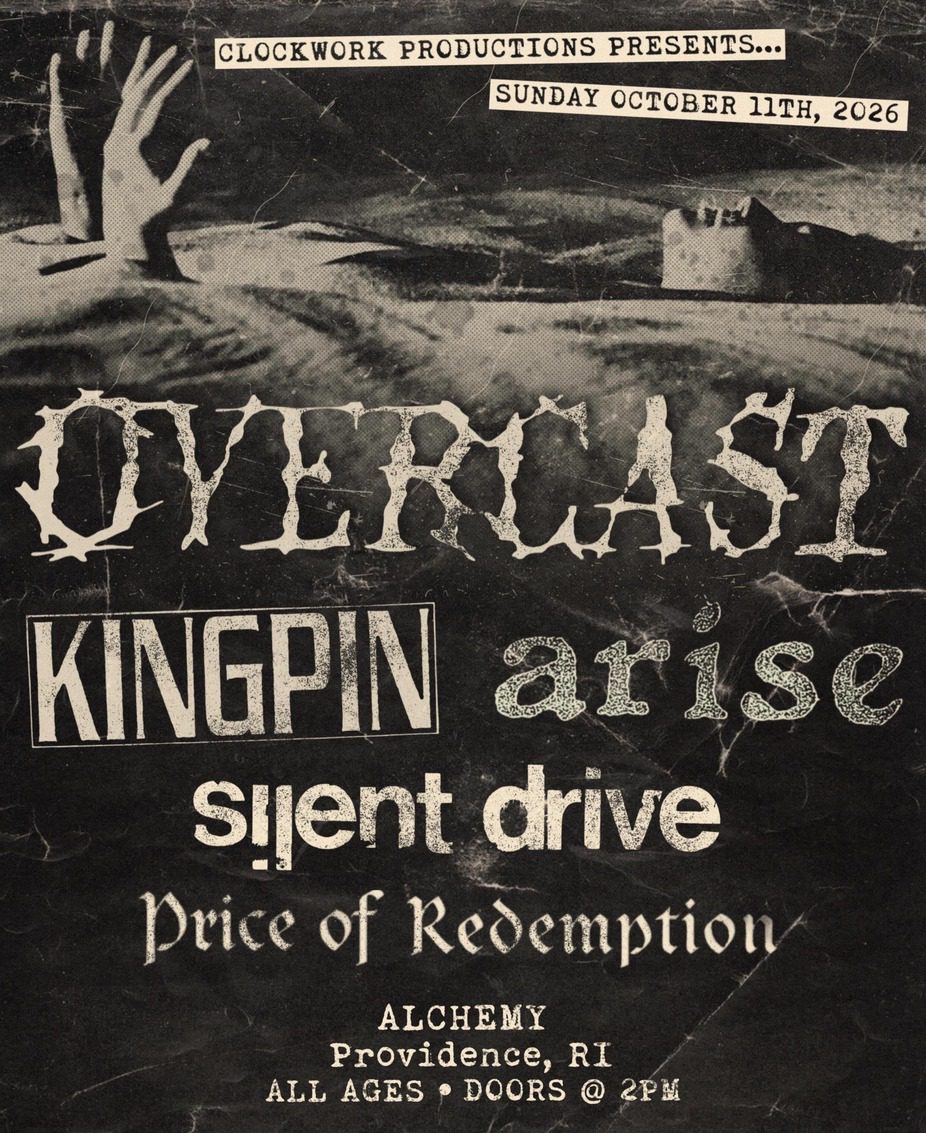 Overcast, Kingpin, Arise, Silent Drive, Price Of Redemption