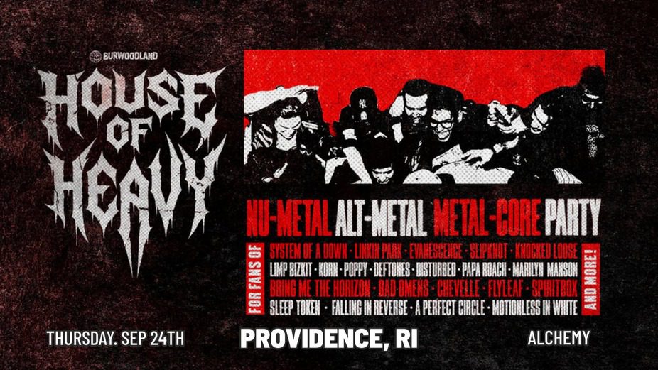 House Of Heavy; Nu metal, Alt Metal, Metalcore Party